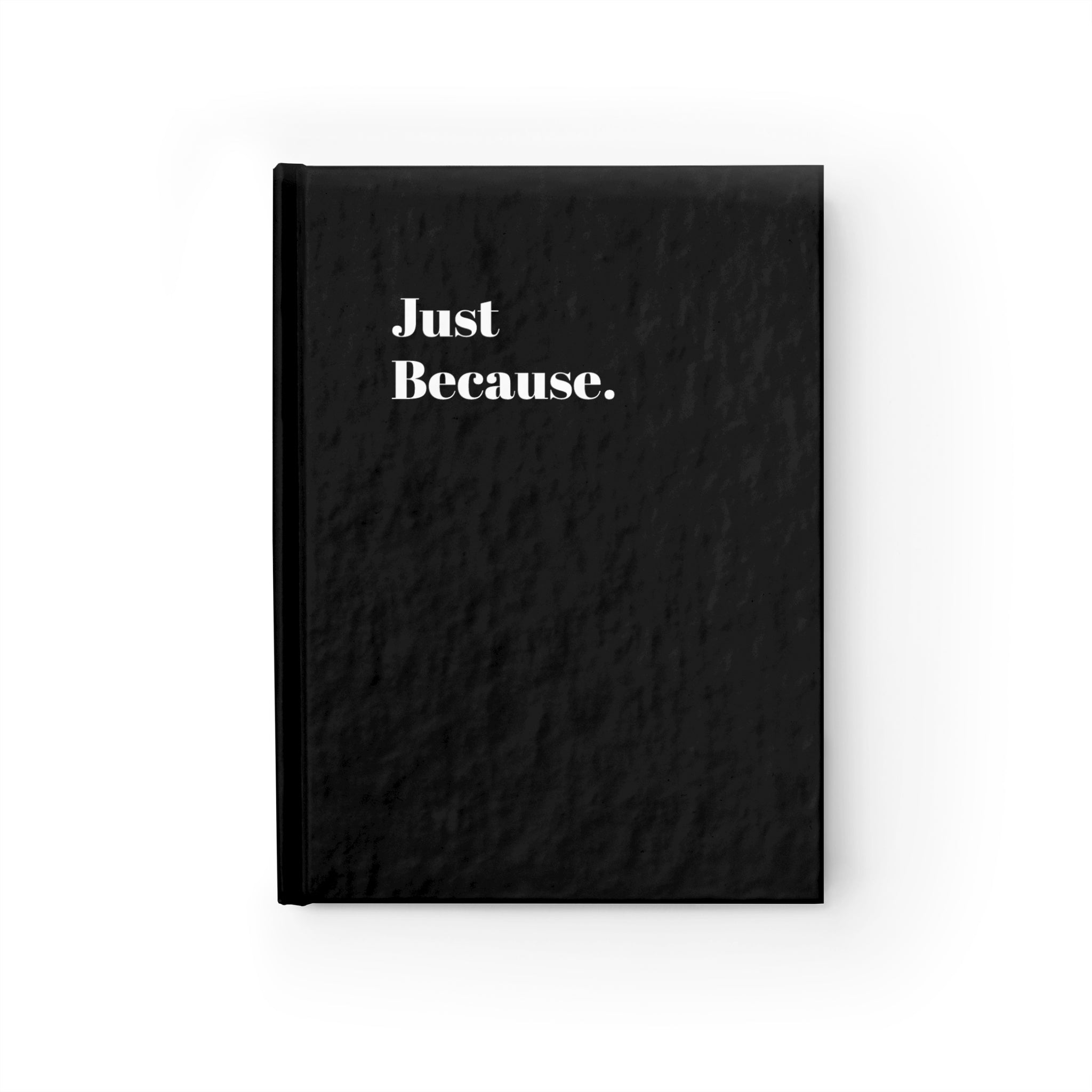 Just Because - Journal