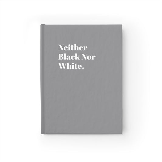 Neither Black Nor White - Journal